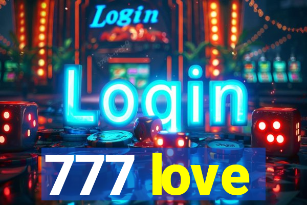 777 love